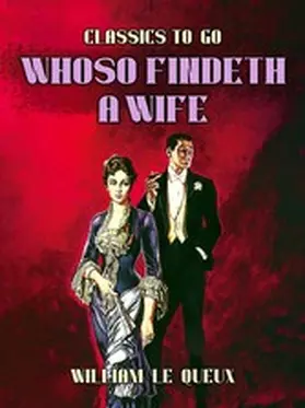 Le Queux |  Whoso Findeth a Wife | eBook | Sack Fachmedien
