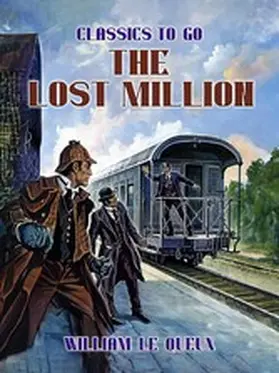Le Queux |  The Lost Millions | eBook | Sack Fachmedien