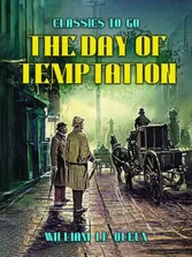 Le Queux |  The Day of Temptation | eBook | Sack Fachmedien