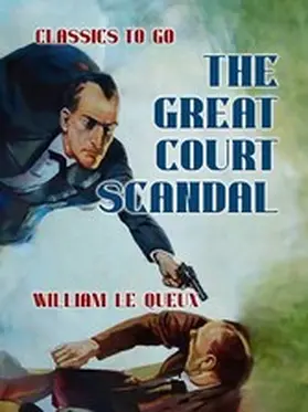 Le Queux |  The Great Court Scandal | eBook | Sack Fachmedien