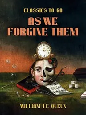 Le Queux |  As We Forgive Them | eBook | Sack Fachmedien