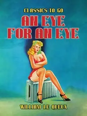 Le Queux |  An Eye for an Eye | eBook | Sack Fachmedien