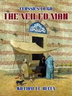 Le Queux |  The Veiled Man | eBook | Sack Fachmedien