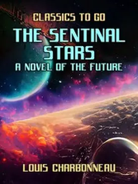 Charbonneau |  The Sentinal Stars A Novel Of The Future | eBook | Sack Fachmedien