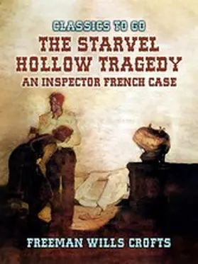 Crofts |  The Starvel Hollow Tragedy An Inspector French Case | eBook | Sack Fachmedien