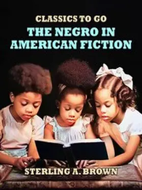 Brown |  The Negro in American Fiction | eBook | Sack Fachmedien