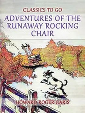 Garis |  Adventures of the Runaway Rocking Chair | eBook | Sack Fachmedien