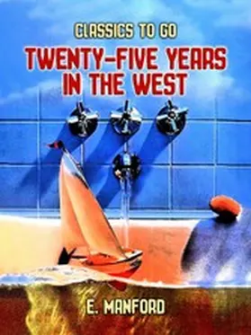 Manford |  Twenty-five Years in the West | eBook | Sack Fachmedien