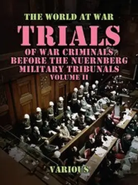 Various |  Trials of War Criminals Before the Nuernberg Military Tribunals Volume II | eBook | Sack Fachmedien