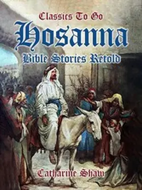 Shaw |  Hosanna Bible Stories Retold | eBook | Sack Fachmedien