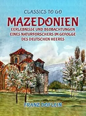 Doflein |  Mazedonien, Erlebnisse und Beobachtungen eines Naturforschers im Gefolge des Deutschen Heeres | eBook | Sack Fachmedien