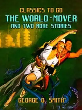 Smith |  The World-Mover & Two More Stories | eBook | Sack Fachmedien