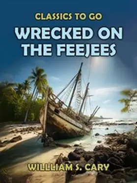 Cary |  Wrecked on the Feejees | eBook | Sack Fachmedien