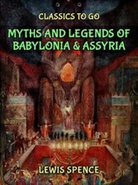 Spence |  Myths & Legends of Babylonia & Assyria | eBook | Sack Fachmedien
