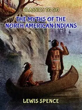 Spence |  The Myths of the North American Indians | eBook | Sack Fachmedien