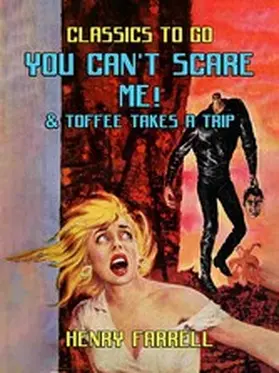 Farrell |  You Can't Scare Me! & Toffee takes A Trip | eBook | Sack Fachmedien