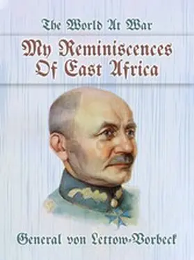 Lettow-Vorbeck |  My Reminiscences Of East Africa | eBook | Sack Fachmedien