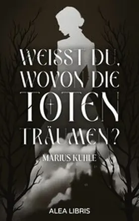 Kuhle | Weißt du, wovon die Toten träumen? | E-Book | www.sack.de