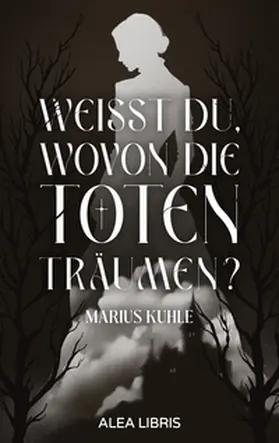 Kuhle |  Weißt du, wovon die Toten träumen? | Buch |  Sack Fachmedien