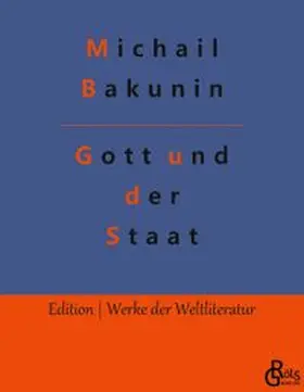 Bakunin / Gröls-Verlag |  Gott und der Staat | Buch |  Sack Fachmedien