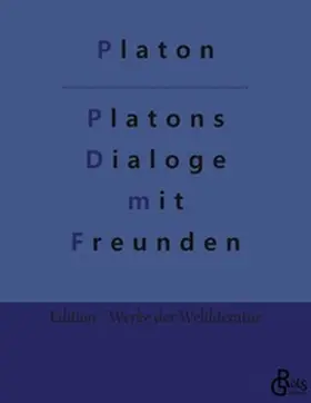 Platon / Gröls-Verlag |  Platons Dialoge mit Freunden | Buch |  Sack Fachmedien