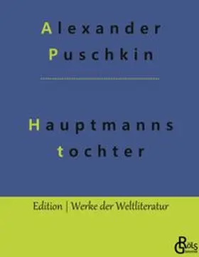Puschkin / Gröls-Verlag | Die Hauptmannstochter | Buch | 978-3-98828-224-8 | www.sack.de