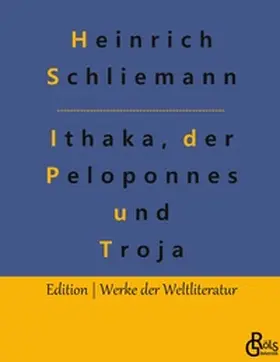 Schliemann / Gröls-Verlag |  Ithaka, der Peloponnes und Troja | Buch |  Sack Fachmedien