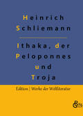 Schliemann / Gröls-Verlag |  Ithaka, der Peloponnes und Troja | Buch |  Sack Fachmedien