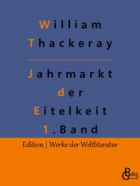 Thackeray / Gröls-Verlag |  Jahrmarkt der Eitelkeit | Buch |  Sack Fachmedien