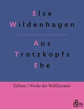 Wildenhagen / Gröls-Verlag |  Aus Trotzkopfs Ehe | Buch |  Sack Fachmedien