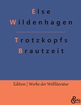 Wildenhagen / Gröls-Verlag |  Trotzkopfs Brautzeit | Buch |  Sack Fachmedien