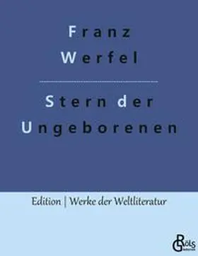Werfel / Gröls-Verlag |  Stern der Ungeborenen | Buch |  Sack Fachmedien