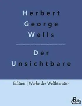 Wells / Gröls-Verlag |  Der Unsichtbare | Buch |  Sack Fachmedien