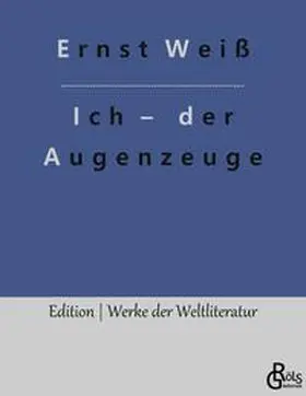 Weiß / Gröls-Verlag |  Ich - der Augenzeuge | Buch |  Sack Fachmedien