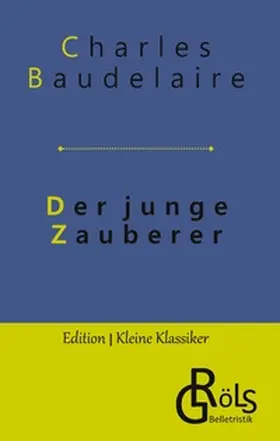 Baudelaire / Gröls-Verlag |  Der junge Zauberer | Buch |  Sack Fachmedien