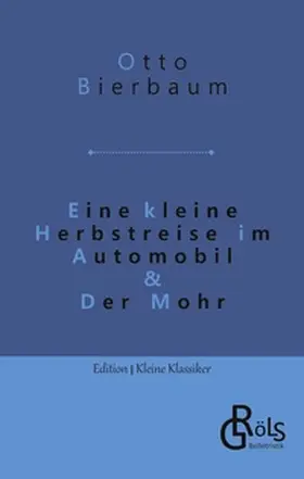 Bierbaum / Gröls-Verlag |  Eine kleine Herbstreise im Automobil & Der Mohr | Buch |  Sack Fachmedien