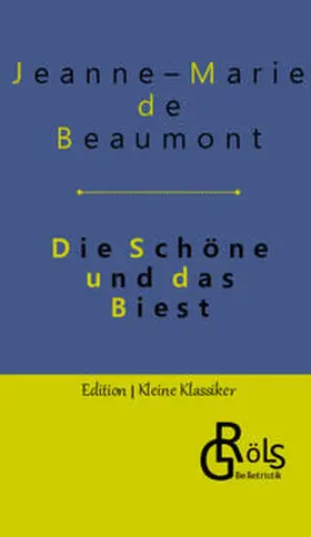 de Beaumont / Gröls-Verlag |  Die Schöne und das Biest | Buch |  Sack Fachmedien
