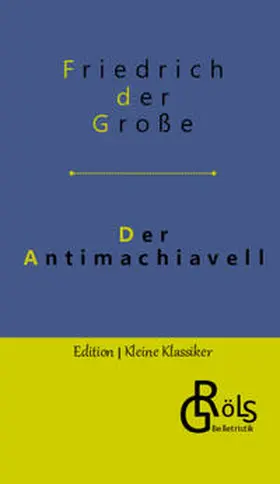 der Große / Gröls-Verlag |  Der Antimachiavell | Buch |  Sack Fachmedien