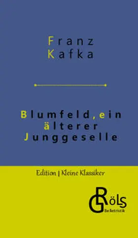 Kafka / Gröls-Verlag |  Blumfeld, ein älterer Junggeselle | Buch |  Sack Fachmedien