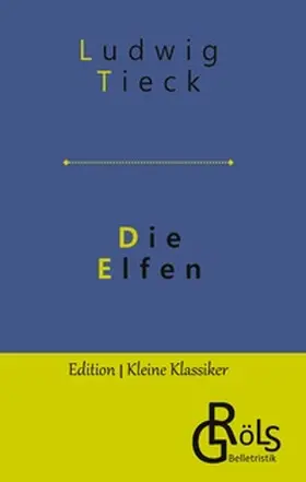 Tieck / Gröls-Verlag |  Die Elfen | Buch |  Sack Fachmedien