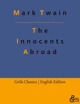 Twain / Gröls-Verlag |  The Innocents Abroad | Buch |  Sack Fachmedien