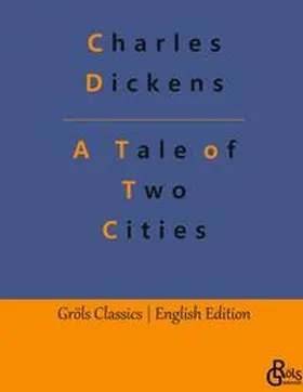 Dickens / Gröls-Verlag |  A Tale of Two Cities | Buch |  Sack Fachmedien