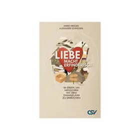 Schneider / Krüger |  Liebe macht erfinderisch | Buch |  Sack Fachmedien