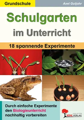 Gutjahr |  Schulgarten im Unterricht / Grundschule | Buch |  Sack Fachmedien