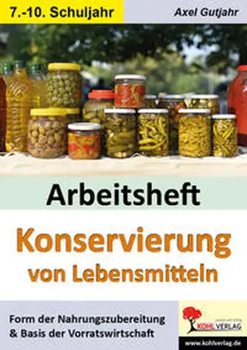 Gutjahr |  Konservierung von Lebensmitteln. Arbeitsheft | Buch |  Sack Fachmedien