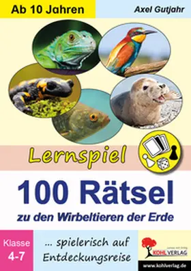 Gutjahr |  Lernspiel 100 Rätsel zu den Wirbeltieren der Erde | eBook | Sack Fachmedien