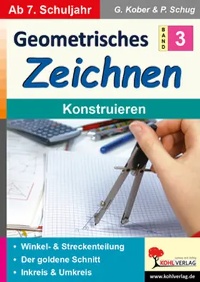 Kober / Schug |  Geometrisches Zeichnen / Band 3: Konstruieren | Buch |  Sack Fachmedien