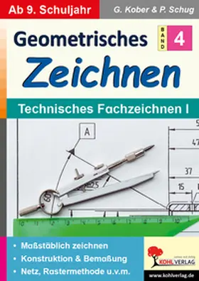 Kober / Schug |  Geometrisches Zeichnen / Band 4: Technisches Fachzeichnen I | Buch |  Sack Fachmedien