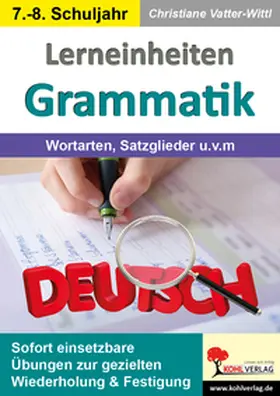 Vatter-Wittl |  Lerneinheiten Grammatik / Wortarten, Satzglieder u.v.m. | Buch |  Sack Fachmedien