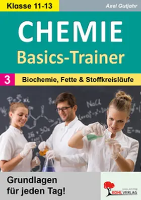 Gutjahr |  Chemie-Basics-Trainer 3 | Buch |  Sack Fachmedien